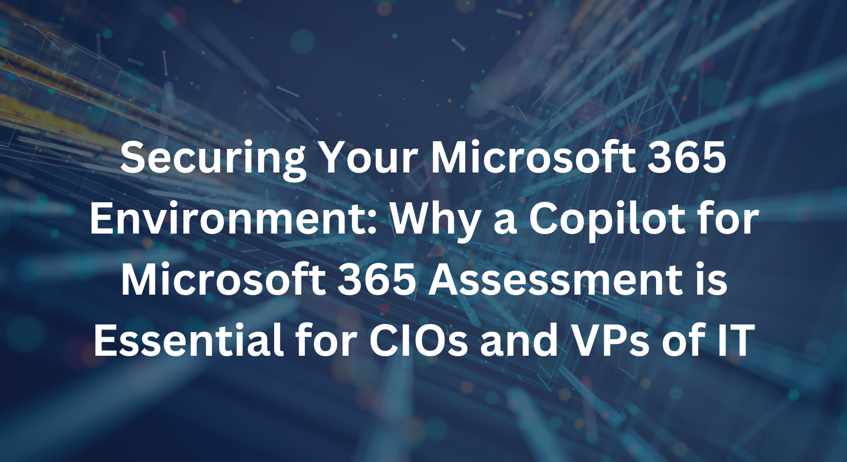 Securing Your Microsoft 365 Environment: Why a Copilot for Microsoft ...